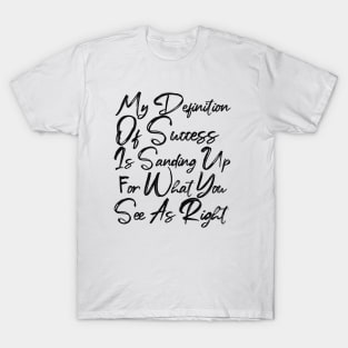 My definition of success T-Shirt